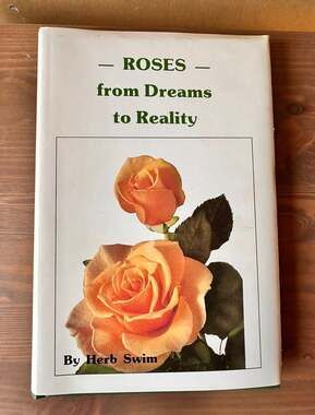Roses: From Dreams to Reality by Herb Swim
